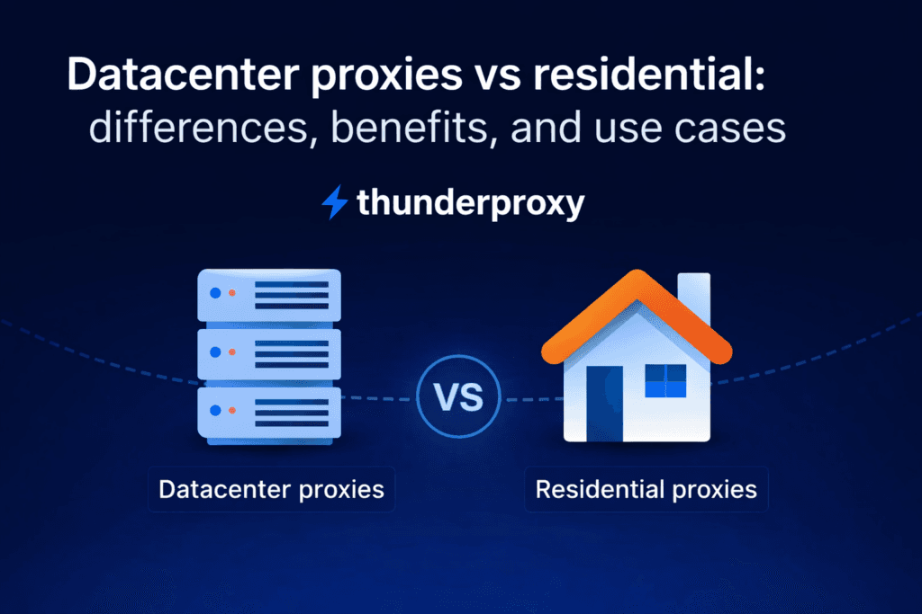 Datacenter proxies vs residential: differences, benefits, and use cases